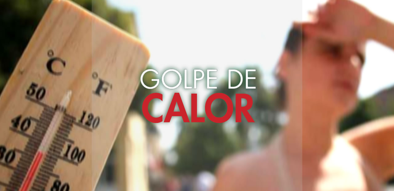 ATENCIÓN: CONOCE LOS SÍNTOMAS DE LOS GOLPES DE CALOR Y CÓMO PREVENIRLO